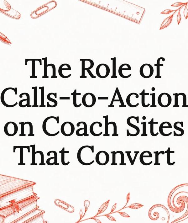 Decorative hand-drawn title card illustration of coaching tools, notebook, and botanicals representing calls-to-action on coach websites Decorative hand-drawn title card illustration of coaching tools, notebook, and botanicals representing calls-to-action on coach websites